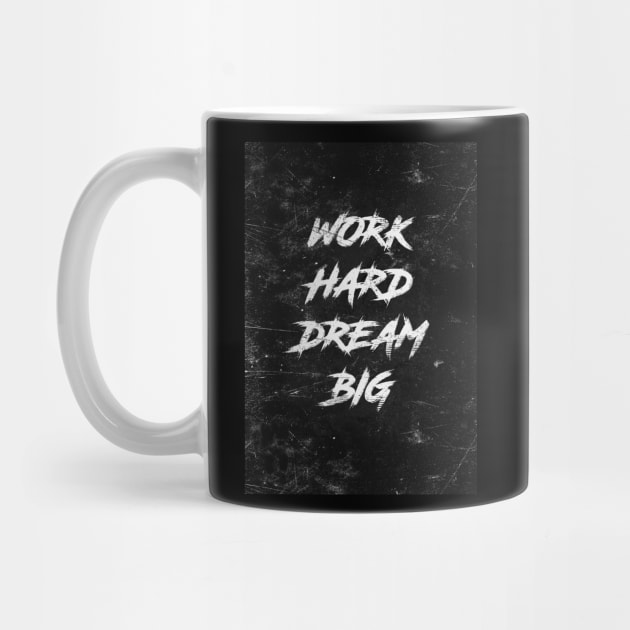 Work hard dream big by Durro